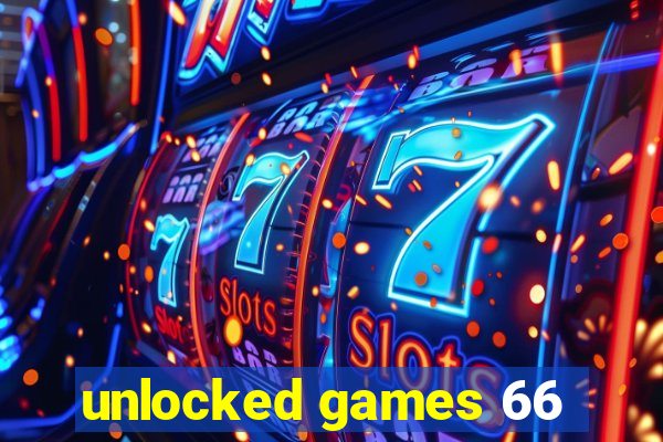 unlocked games 66